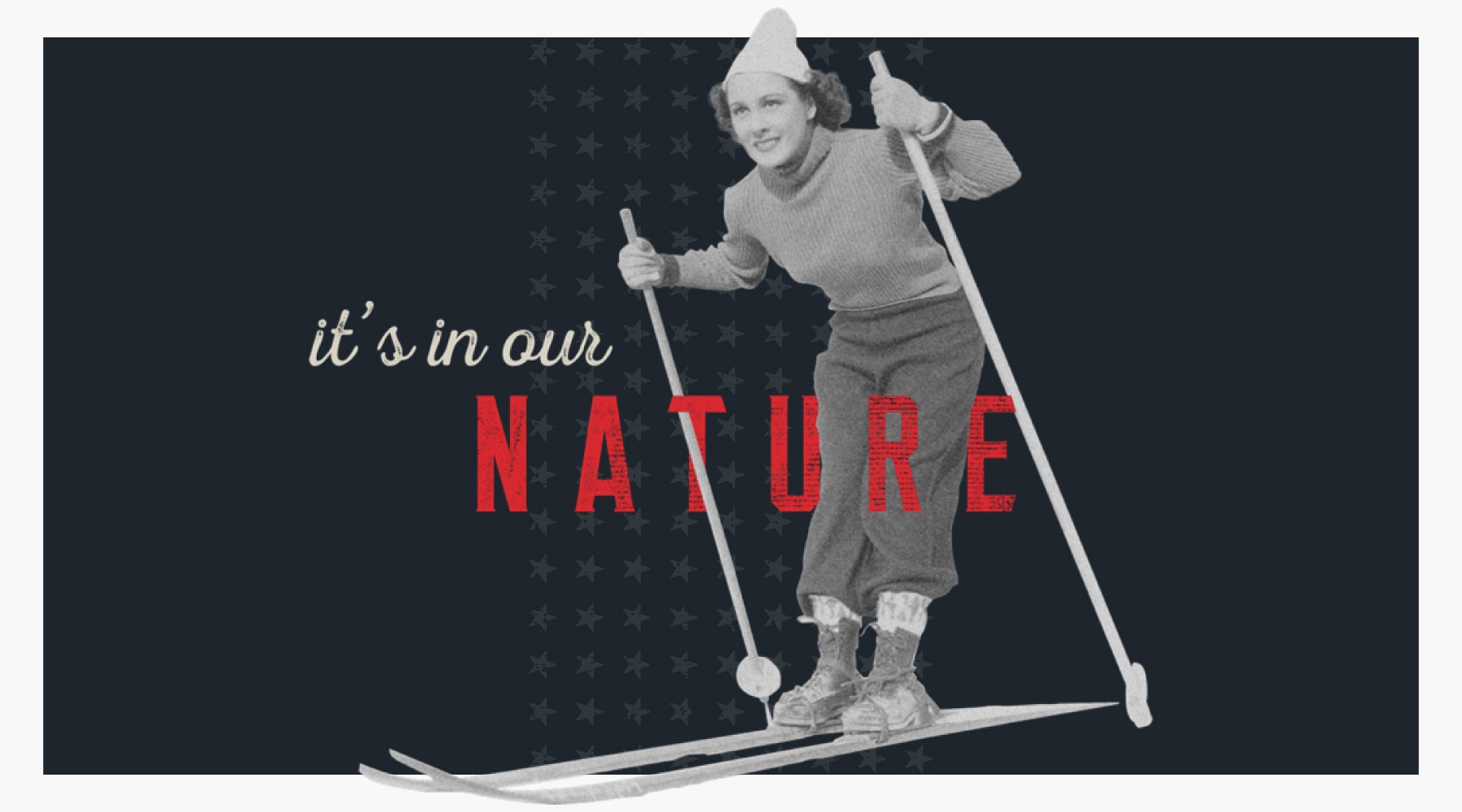 a person skiing with a graphic that says it's in our nature